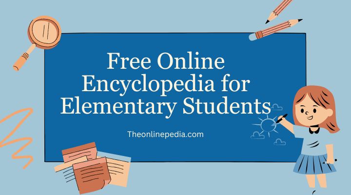 Free Online Encyclopedia for Elementary Students
