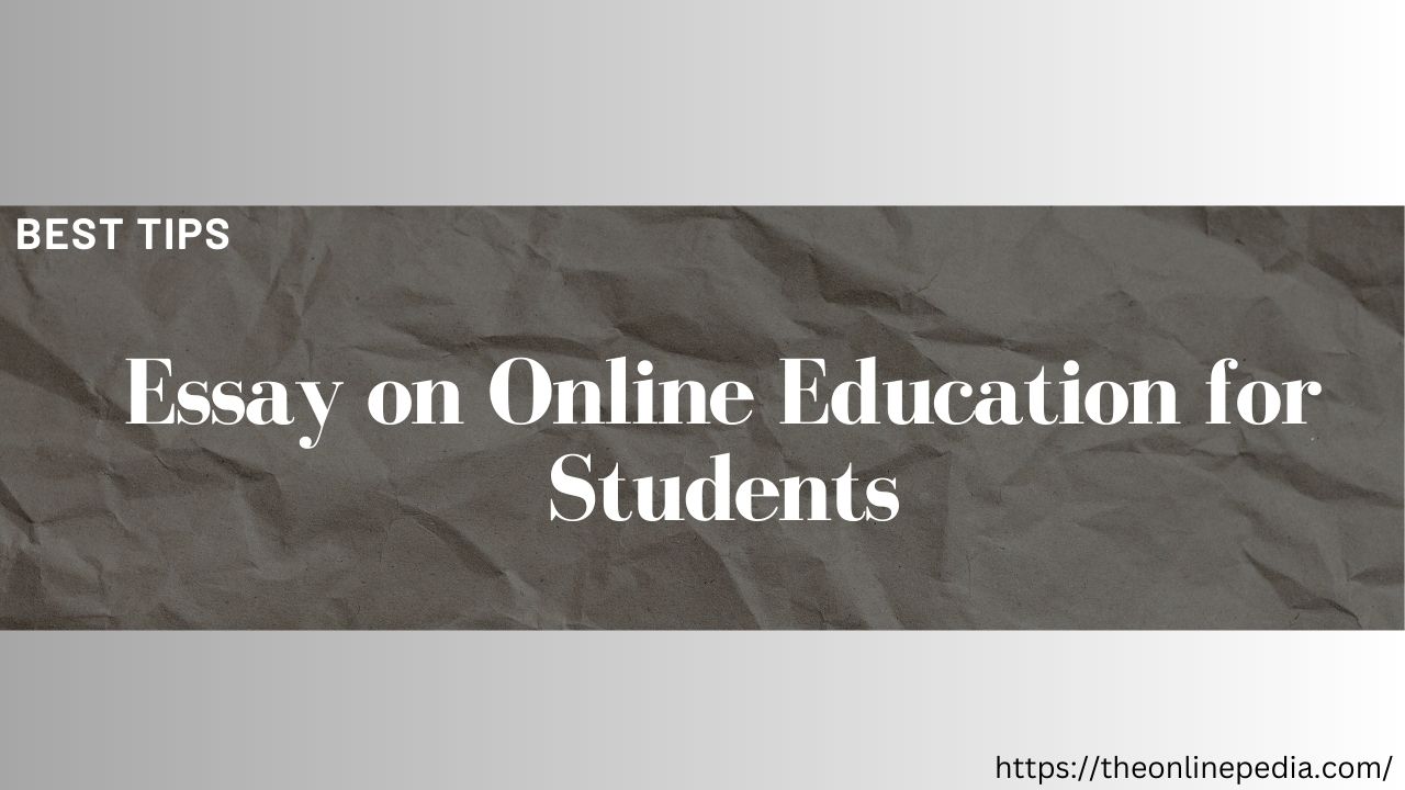 Essay on Online Education for Students
