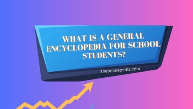 What is a General Encyclopedia for School Students?